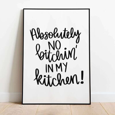 No bitchin in my Kitchen Typography Poster (42 x 59.4cm)