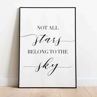 Not all stars belong to the sky Typography Poster (42 x 59.4cm)