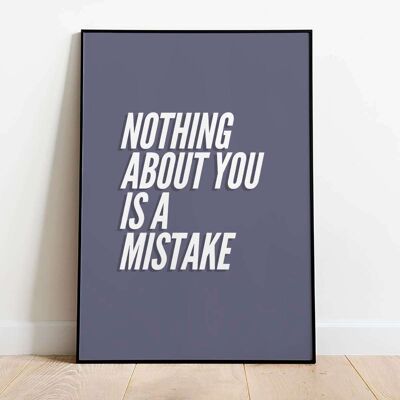 Nothing About You is a Mistake Typography Poster (42 x 59.4cm)