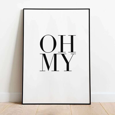 Oh My - Typography Poster (42 x 59.4cm)