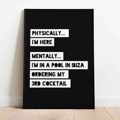 Physically I'm Here Ibiza Black Typography Poster (42 x 59.4cm)