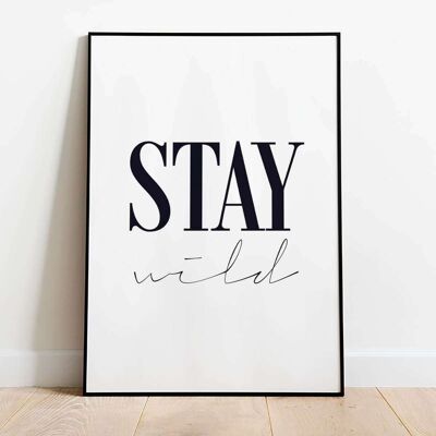 Stay Wild Typography Poster (61 x 91 cm)