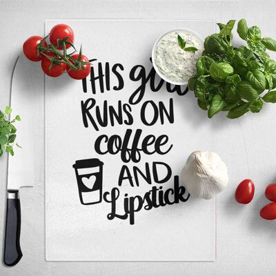This girl runs on coffee and lipstick Kitchen Chopping Board