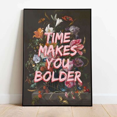 Time Makes You Bolder Typography Poster (50 x 70 cm)