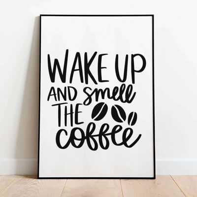 Wake up and smell the coffee Kitchen Typography Poster (50 x 70 cm)