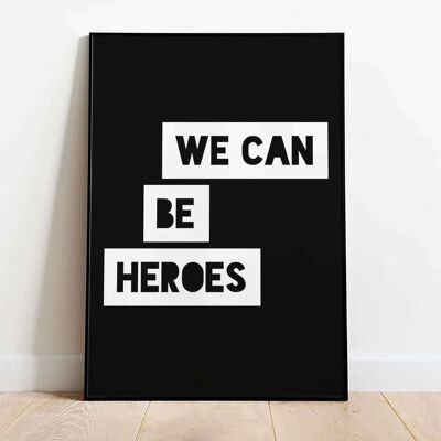 We Can Be Heroes Black Typography Poster (50 x 70 cm)
