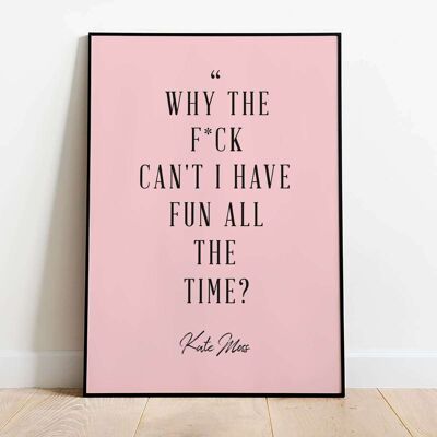 Why the f*ck can't i have fun Typography Poster (42 x 59.4cm)