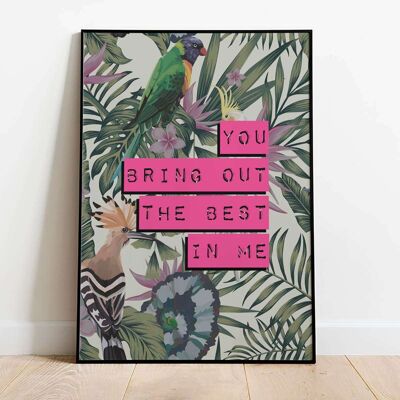 You Bring Out The Best In Me Tropical Typography Poster (42 x 59.4cm)