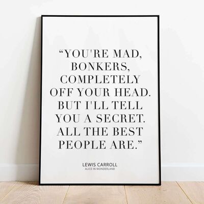 You're mad, bonkers Typography Poster (42 x 59.4cm)