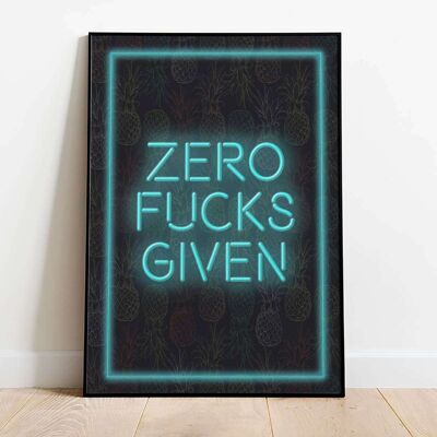 Zero Fucks Given - Neon Typography Poster (42 x 59.4cm)