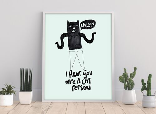 Cat- Cat Person - 11X14” Premium Art Print