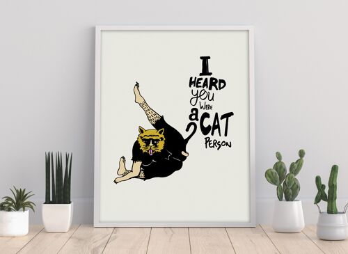 Cat Person - 11X14” Premium Art Print