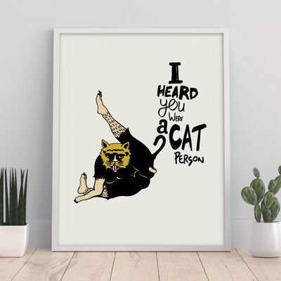 Cat Person - 11X14” Premium Art Print