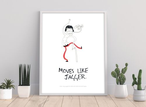 Moves Like Jagger - 11X14” Premium Art Print