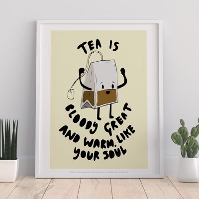 Tea Is Bloody Great – Premium-Kunstdruck im Format 11 x 14 Zoll