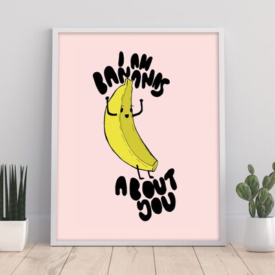 Bananas About You - 11X14” Premium Art Print