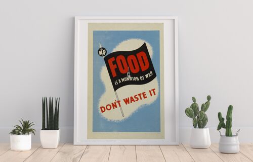Food - Don't Waste It - 11X14” Premium Art Print