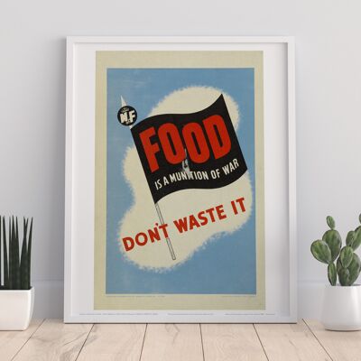 Essen – Verschwenden Sie es nicht – 11 x 14 Zoll Premium-Kunstdruck