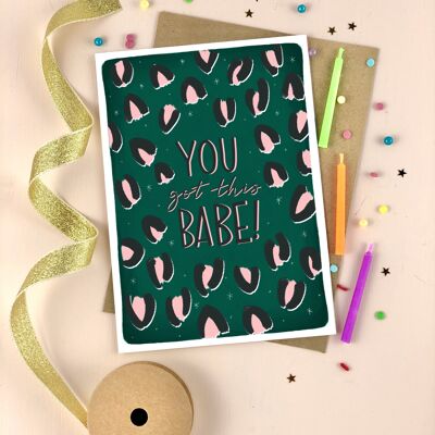 You got this babe support and encouragement card