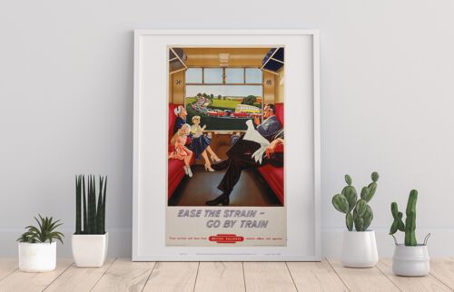 Ease The Strain Go By Train - 11X14” Premium Art Print