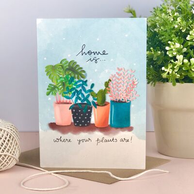 Home is where your plants are plant lover new home card