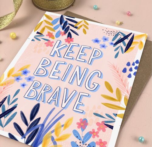 Keep Being Brave Support and empathy card