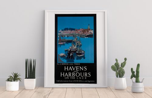 Havens And Harbours No 3 Berwick Upon Tweed - Lner Art Print