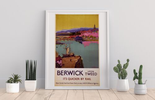Berwick Upon Tweed - It's Quicker By Rail - Art Print