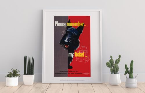 Please Remember My Ticket - Dog - 11X14” Premium Art Print