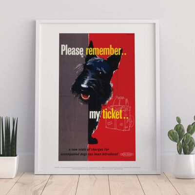 Please Remember My Ticket - Dog - 11X14” Premium Art Print