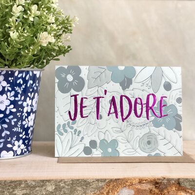 Je T’adore valentines and love card