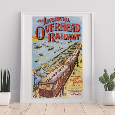 The Liverpool Overhead Railway - 11X14” Premium Art Print