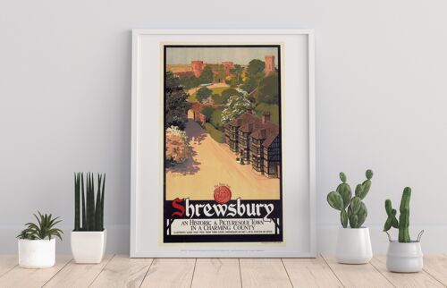 Shrewsbury - Historic And Picturesque Town - Art Print