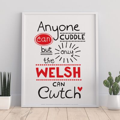 Welsh Poster-Anyone Can Cuddle - Art Print