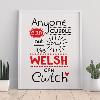 Welsh Poster-Anyone Can Cuddle - Art Print
