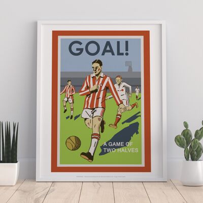Goal! A Game Of 2 Halves - 11X14” Premium Art Print
