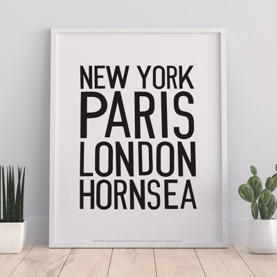 New York, Paris, London, Hornsea (White) - 11X14” Art Print