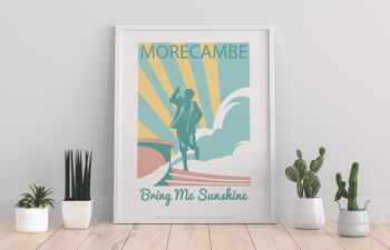 Morecambe Apportez-moi du soleil - 11X14" Premium Art Print