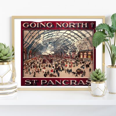 Gare de St Pancras - Vous allez vers le nord ? - Impression artistique de qualité supérieure 11 x 14 po