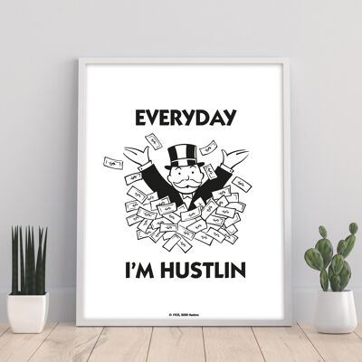 Monopoly Everyday Im Hustlin' - Stampa artistica premium 11X14".