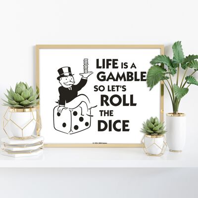 Monopoly Life is a Gamble Dice – Premium-Kunstdruck im Format 11 x 14 Zoll