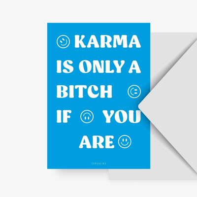 Postkarte / Karma Is Only