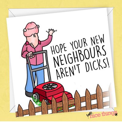 Dickhead Nachbar | Lustige Umzugskarte