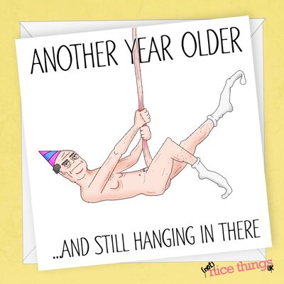 Hang in there' Rude Birthday Card | Funny Birthday Card