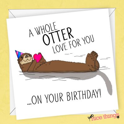 Carte d'anniversaire entière d'amour de loutre | Carte d'anniversaire drôle de jeu de mots