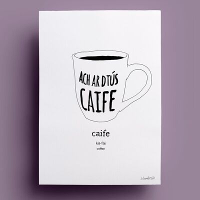 Ach ar dTús Caife | Pero primero Café