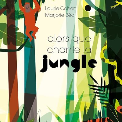 alors que chante la jungle