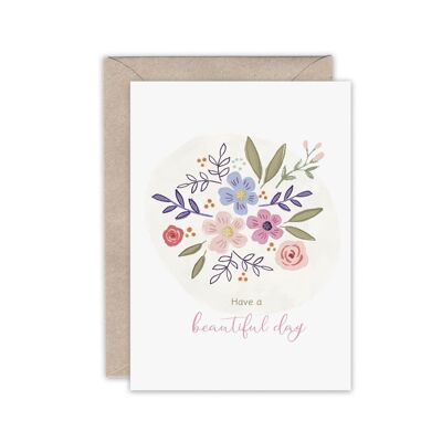 Have a beautiful day everyday greeting card