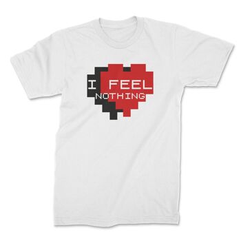 T-shirt i feel nothing 2