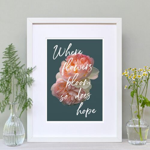 Where Flowers Bloom So Does Hope A4 Art Print